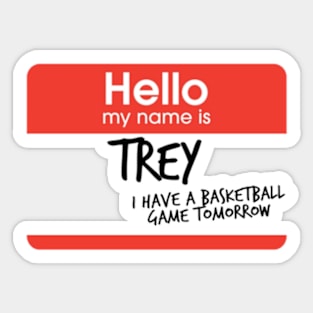 Hello My Name is Trey Sticker